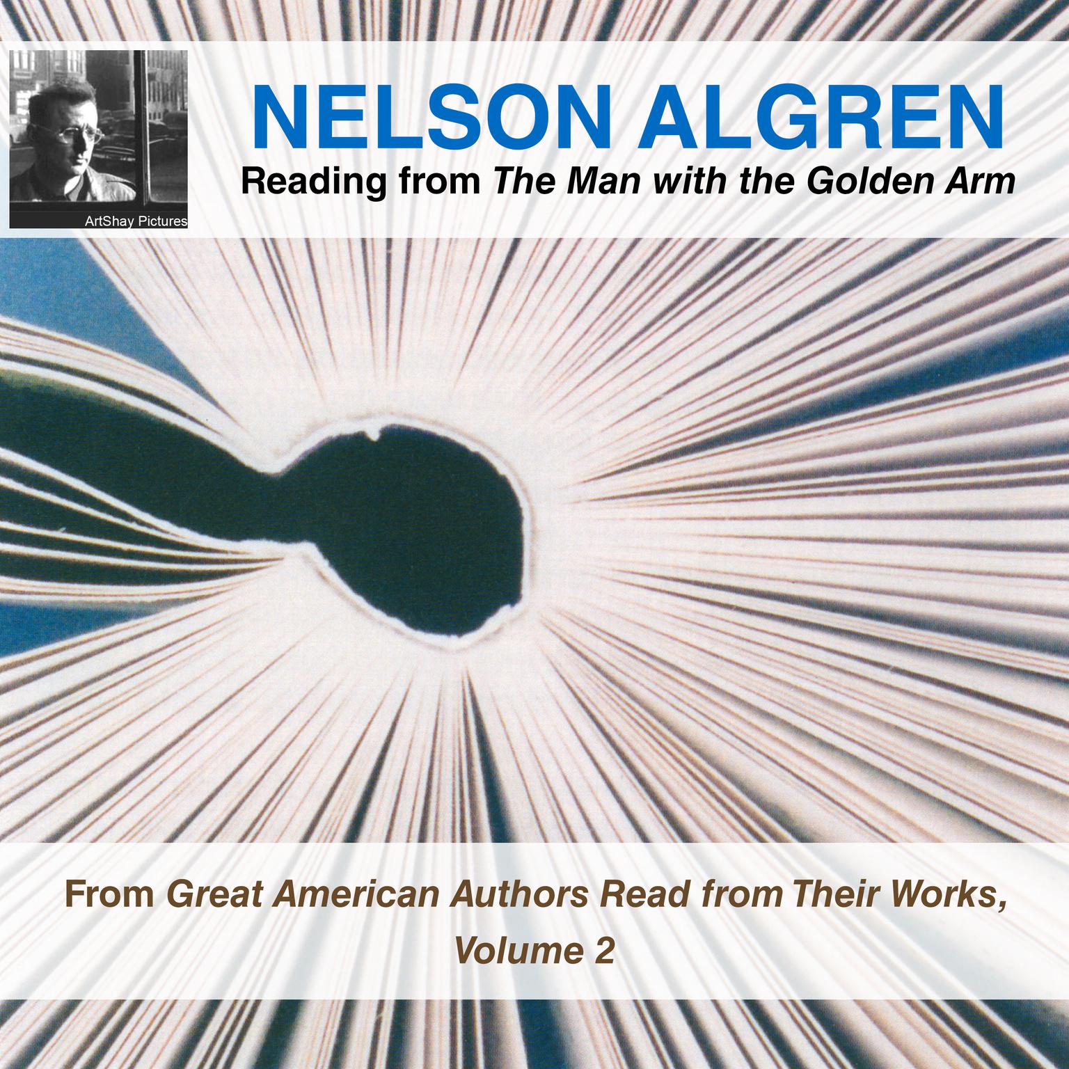 Nelson Algren Reading from The Man with the Golden Arm: From Great American Authors Read from Their Works, Volume 2 Audiobook, by Nelson Algren
