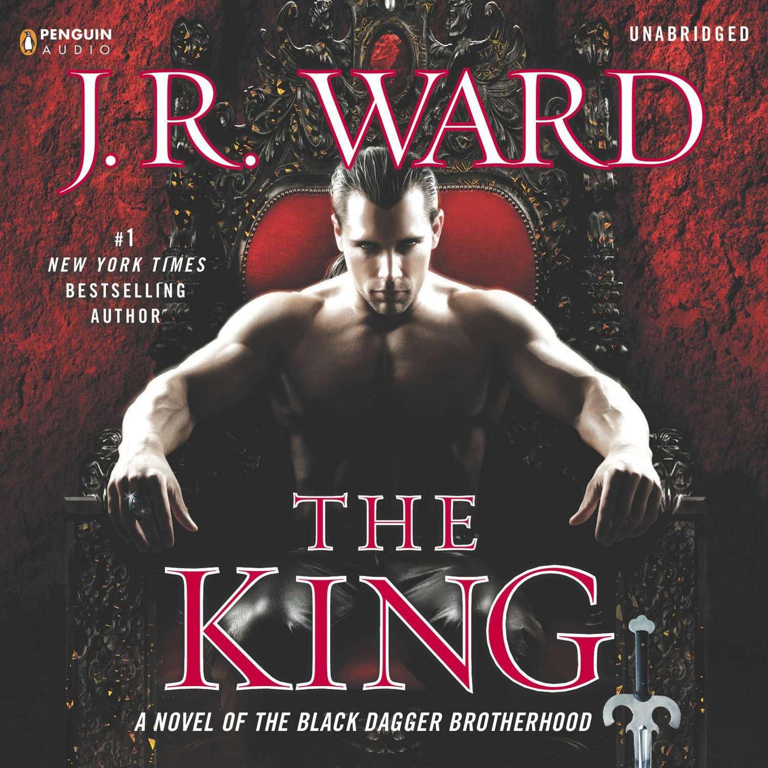 The King: A Novel of the Black Dagger Brotherhood Audiobook, by J. R. Ward