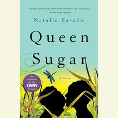 Queen Sugar: A Novel Audiobook, by Natalie Baszile