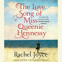The Love Song of Miss Queenie Hennessy: A Novel Audiobook, by Rachel Joyce