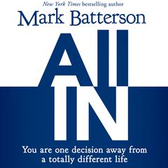 All In: You Are One Decision Away From a Totally Different Life Audiobook, by 