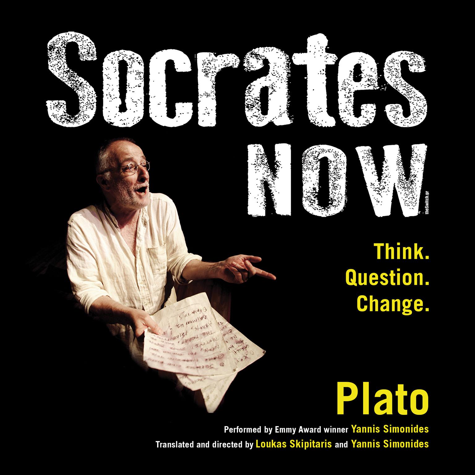 Socrates Now: Think. Question. Change. Audiobook, by Plato