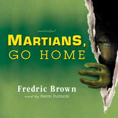 Martians, Go Home Audiobook, by Fredric Brown