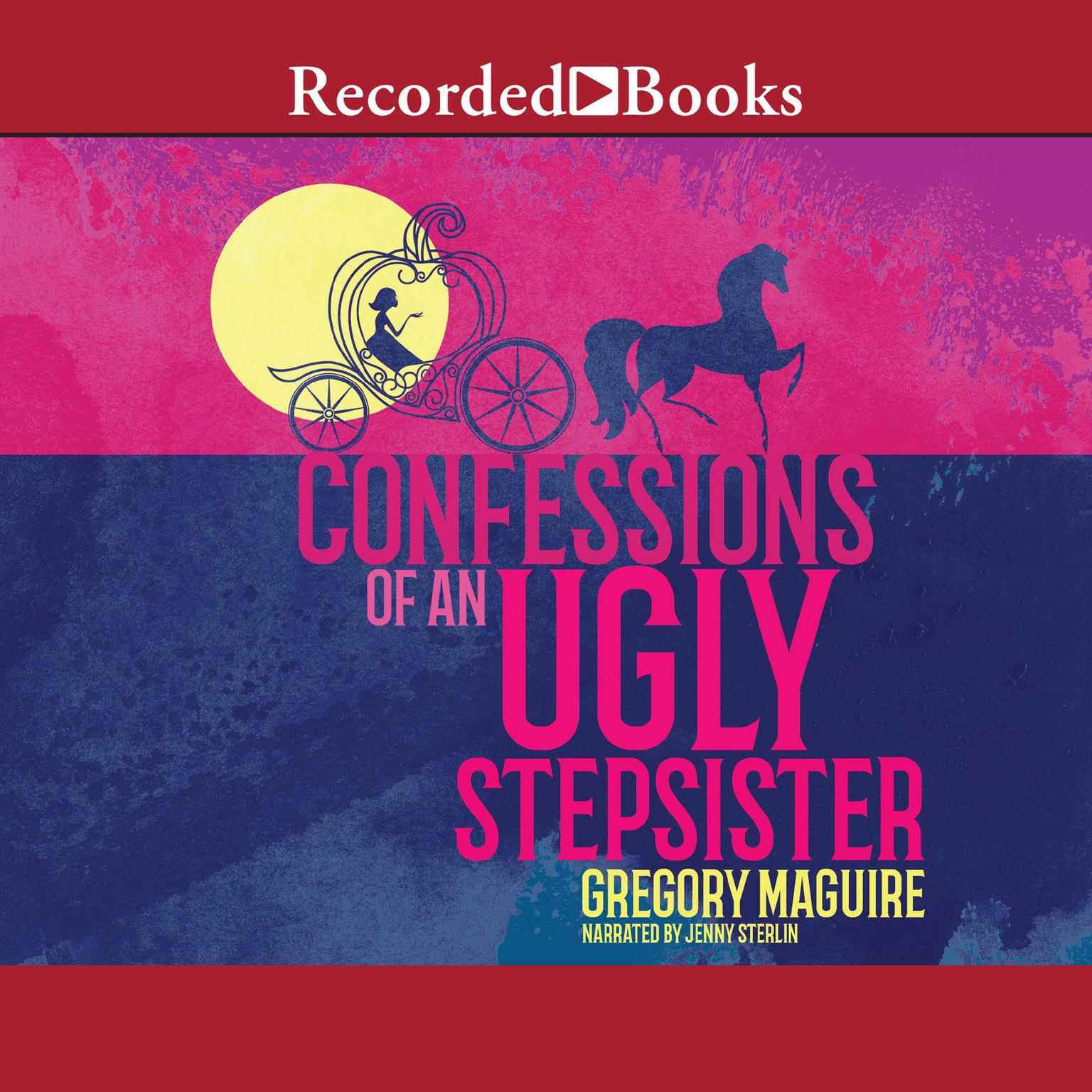 Confessions Of An Ugly Stepsister Audiobook, by Gregory Maguire