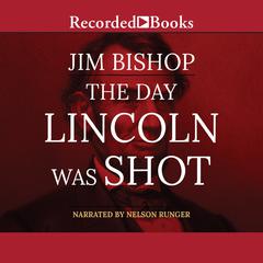 The Day Lincoln Was Shot Audiobook, by 
