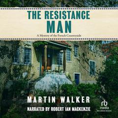 The Resistance Man Audiobook, by Martin Walker