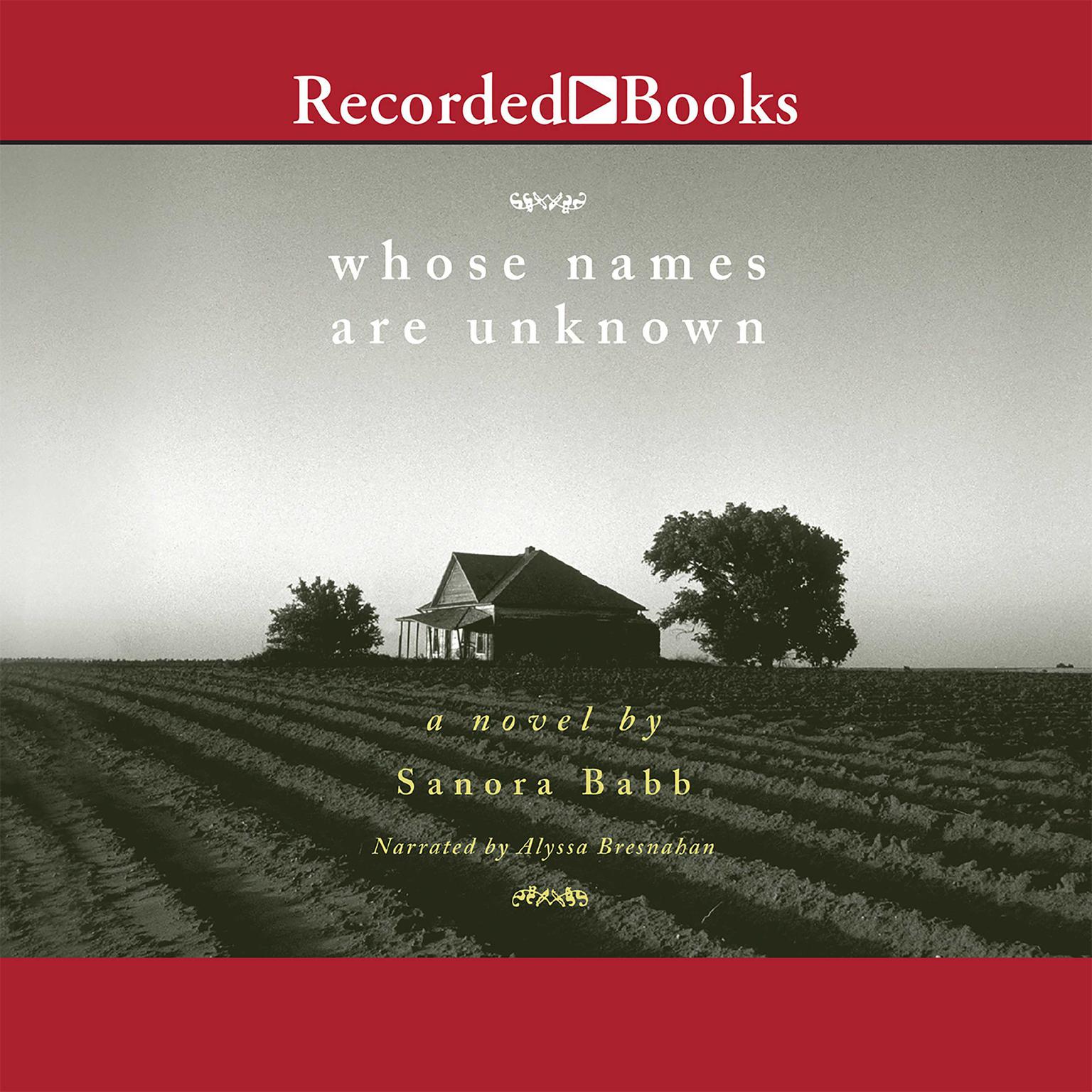 Whose Names Are Unknown: A Novel Audiobook, by Sanora Babb