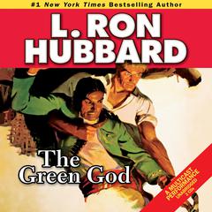 The Green God Audiobook, by L. Ron Hubbard