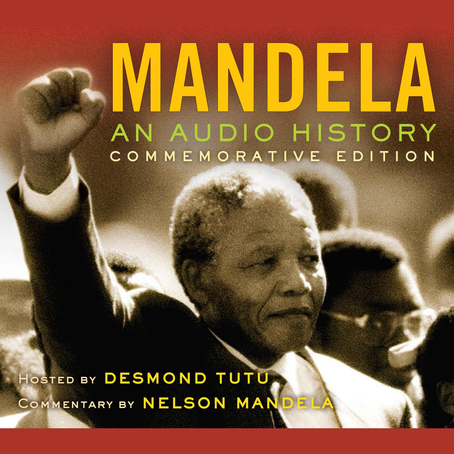 Mandela: An Audio History: Commemorative Edition Audiobook, by Desmond Tutu