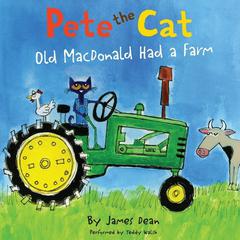 Pete the Cat: Old MacDonald Had a Farm Audiobook, by James Dean