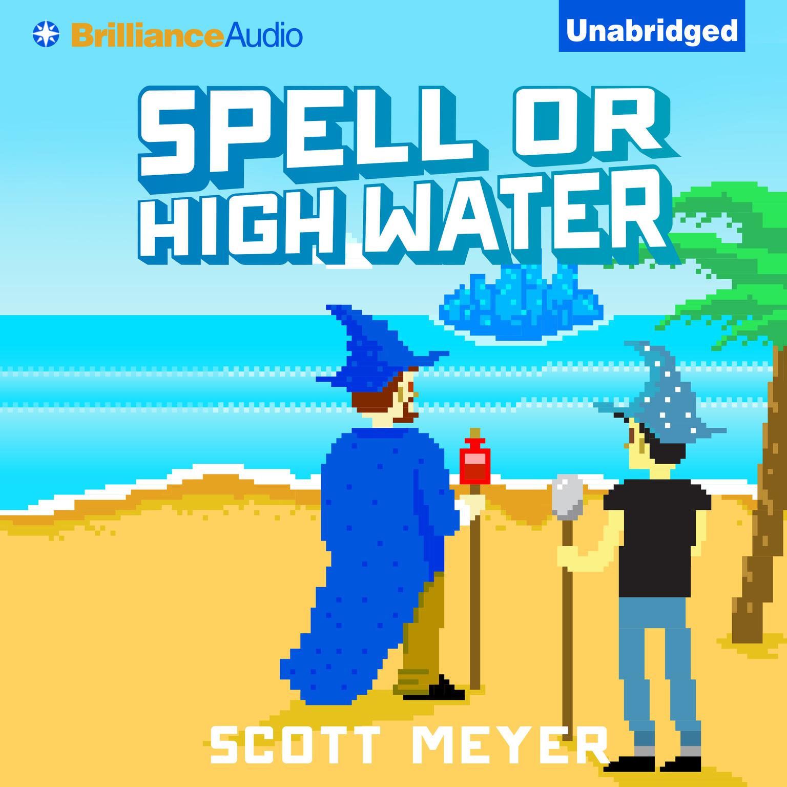 Spell or High Water Audiobook, by Scott Meyer