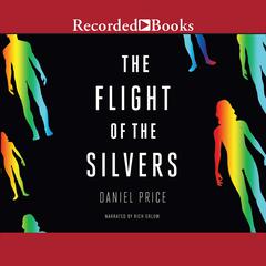 The Flight of the Silvers Audiobook, by Daniel Price