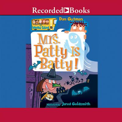 Mrs. Patty is Batty! Audiobook, by Dan Gutman