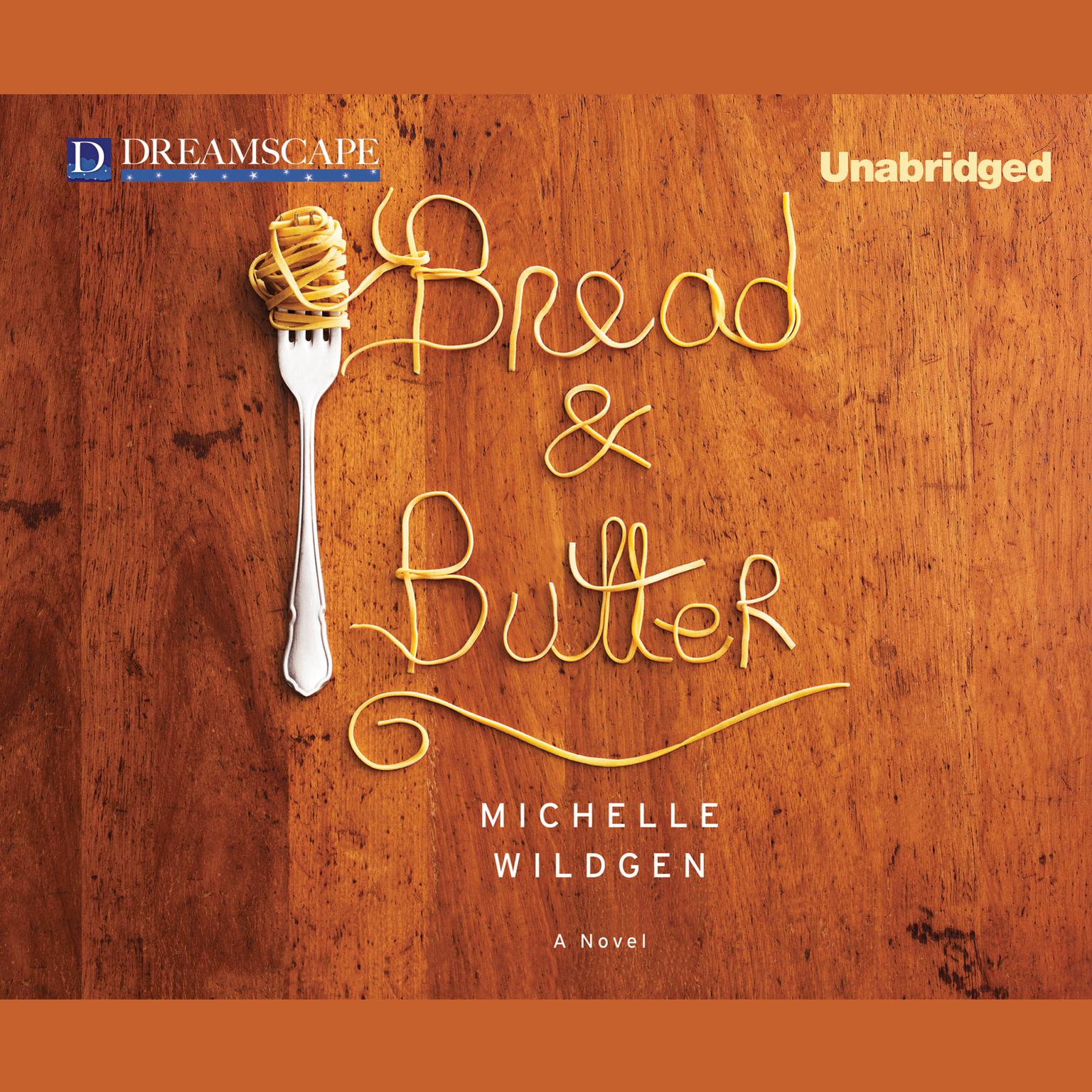 Bread and Butter Audiobook, by Michelle Wildgen