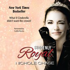 Suddenly Royal Audiobook, by Nichole Chase