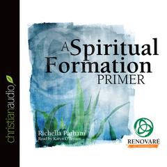 Spiritual Formation Primer Audiobook, by Richella Parham
