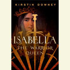 Isabella: The Warrior Queen Audiobook, by 