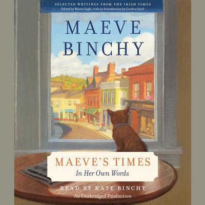 Maeves Times: In Her Own Words Audiobook, by Maeve Binchy