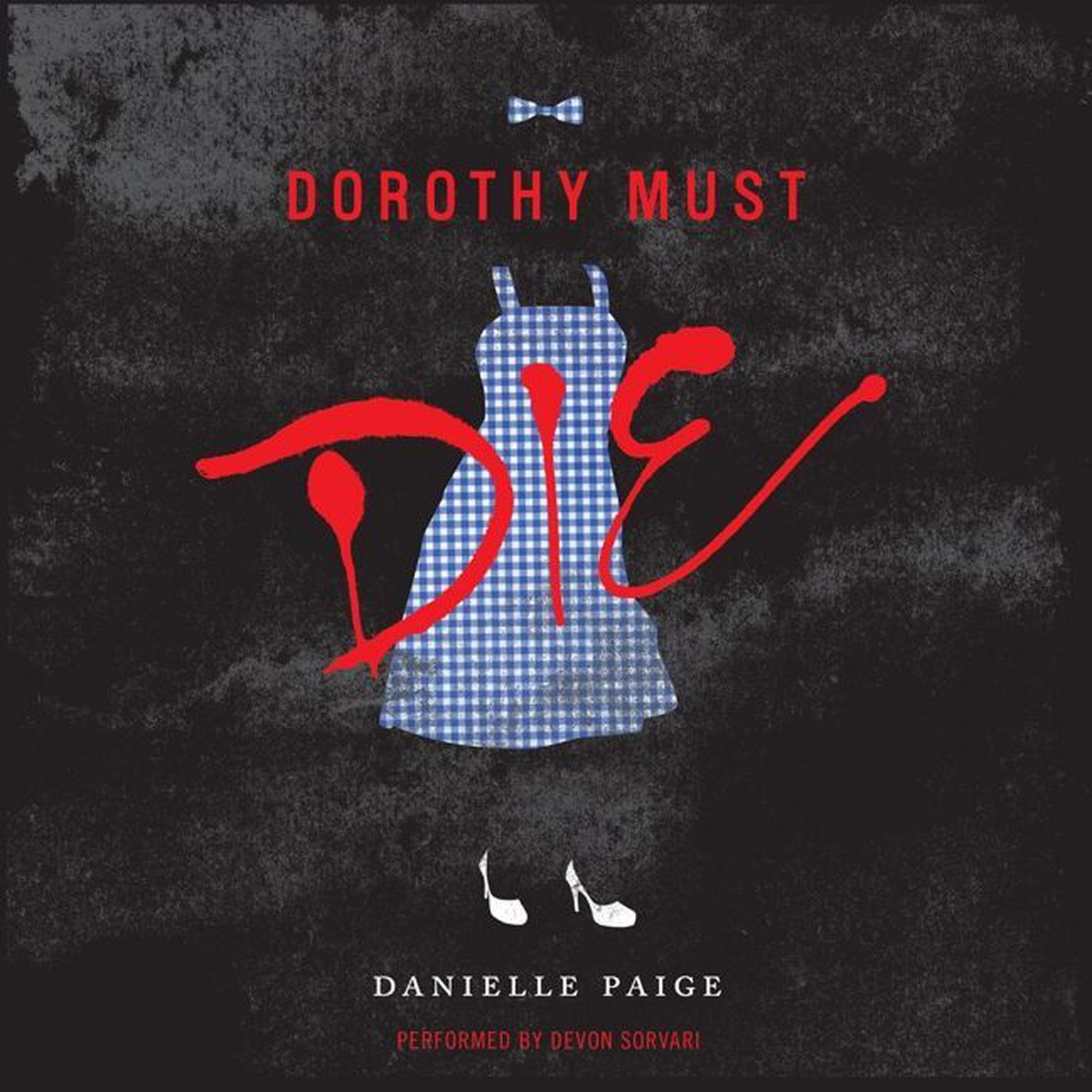 Dorothy Must Die Audiobook, by Danielle Paige