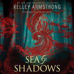 Sea of Shadows Audiobook, by Kelley Armstrong