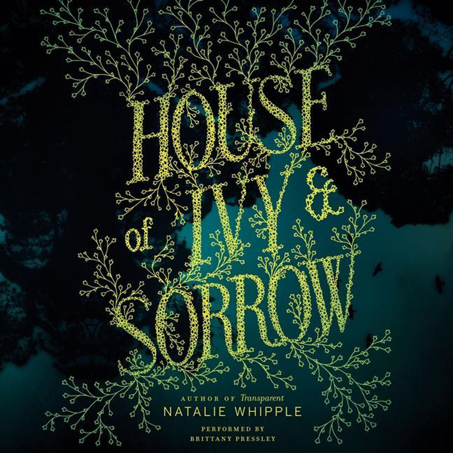 House of Ivy & Sorrow Audiobook, by Natalie Whipple
