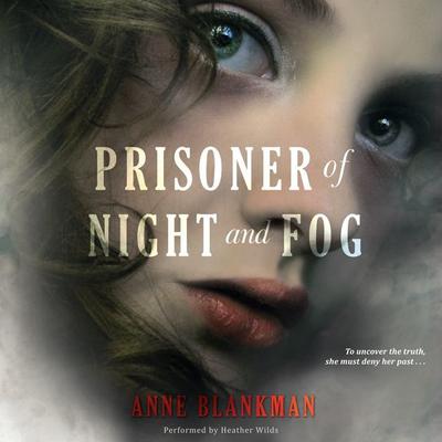 Prisoner of Night and Fog Audiobook, by Anne Blankman