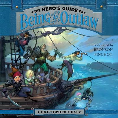 The Heros Guide to Being an Outlaw Audiobook, by Christopher Healy