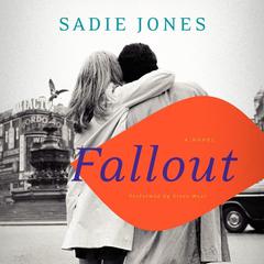 Fallout: A Novel Audiobook, by Sadie Jones