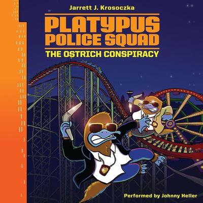 Platypus Police Squad: The Ostrich Conspiracy Audiobook, by Jarrett J. Krosoczka