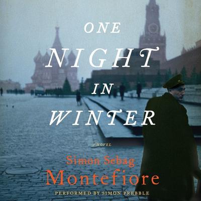 One Night in Winter: A Novel Audiobook, by Simon Sebag Montefiore