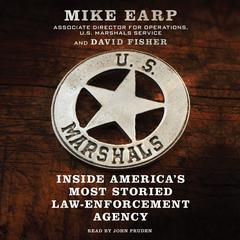 U.S. Marshals: Inside America's Most Storied Law Enforcement Agency Audiobook, by Mike Earp