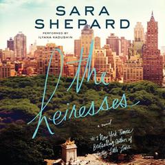 The Heiresses: A Novel Audiobook, by Sara Shepard