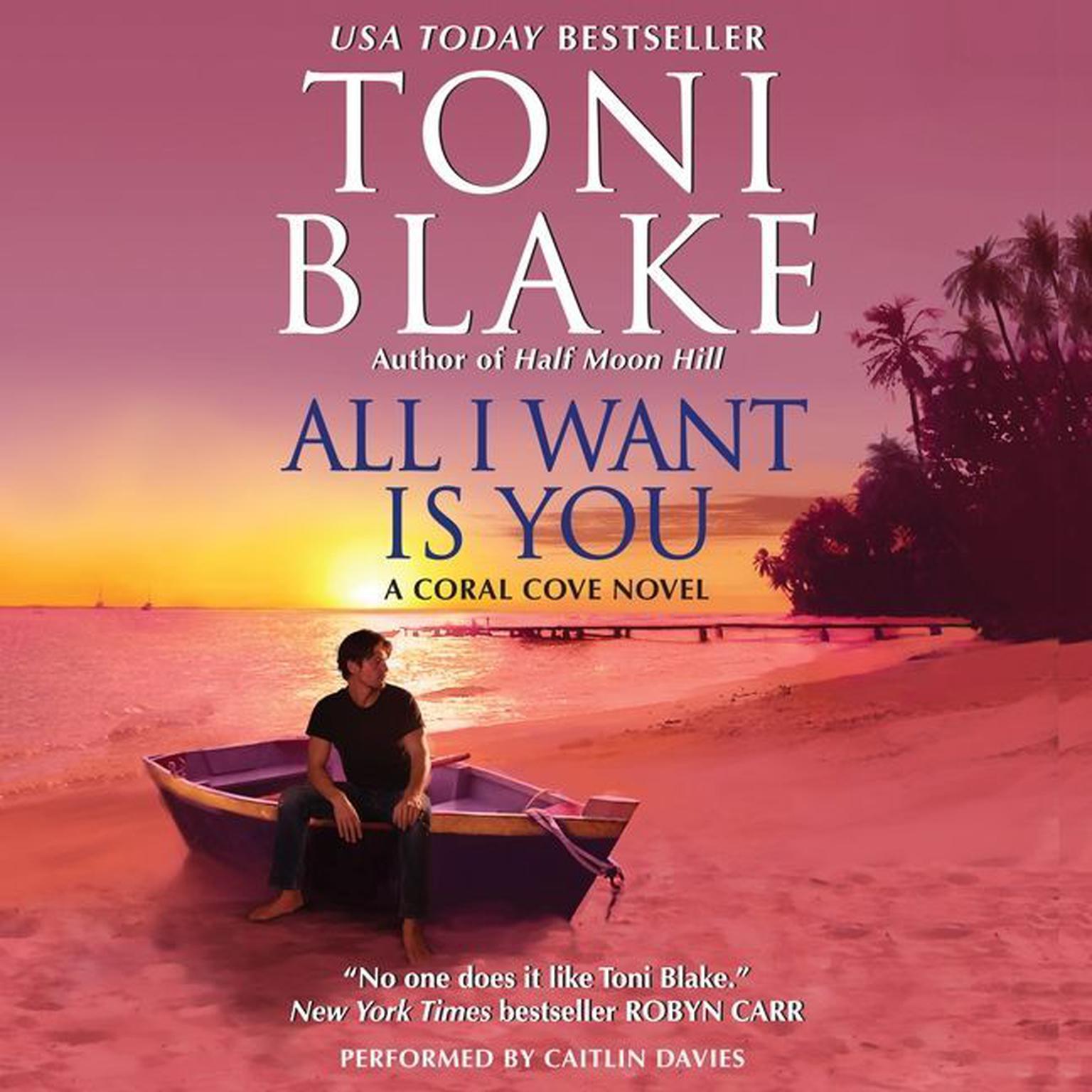 All I Want Is You: A Coral Cove Novel Audiobook, by Toni Blake