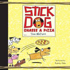 Stick Dog Chases a Pizza Audiobook, by Tom Watson