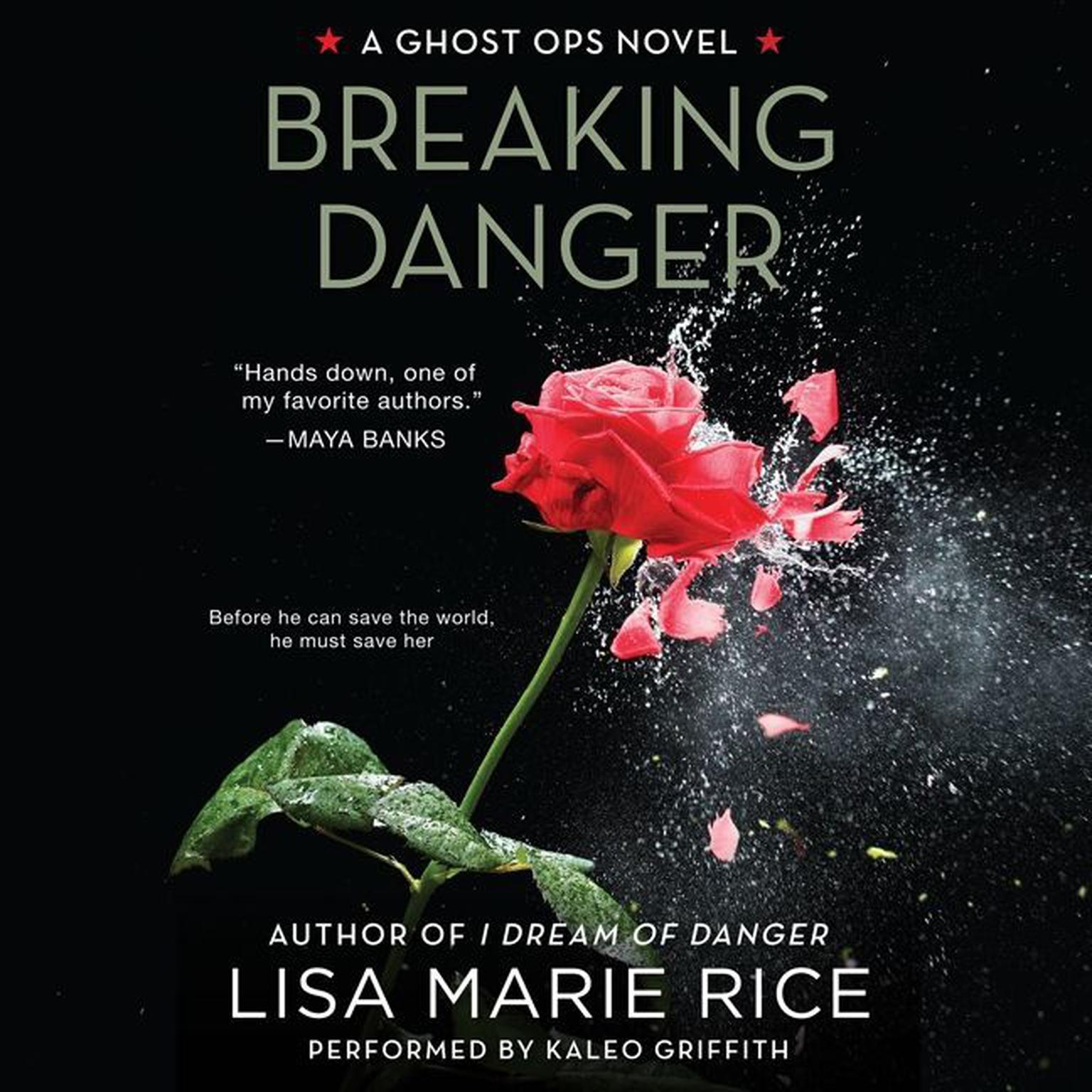 Breaking Danger: A Ghost Ops Novel Audiobook, by Lisa Marie Rice
