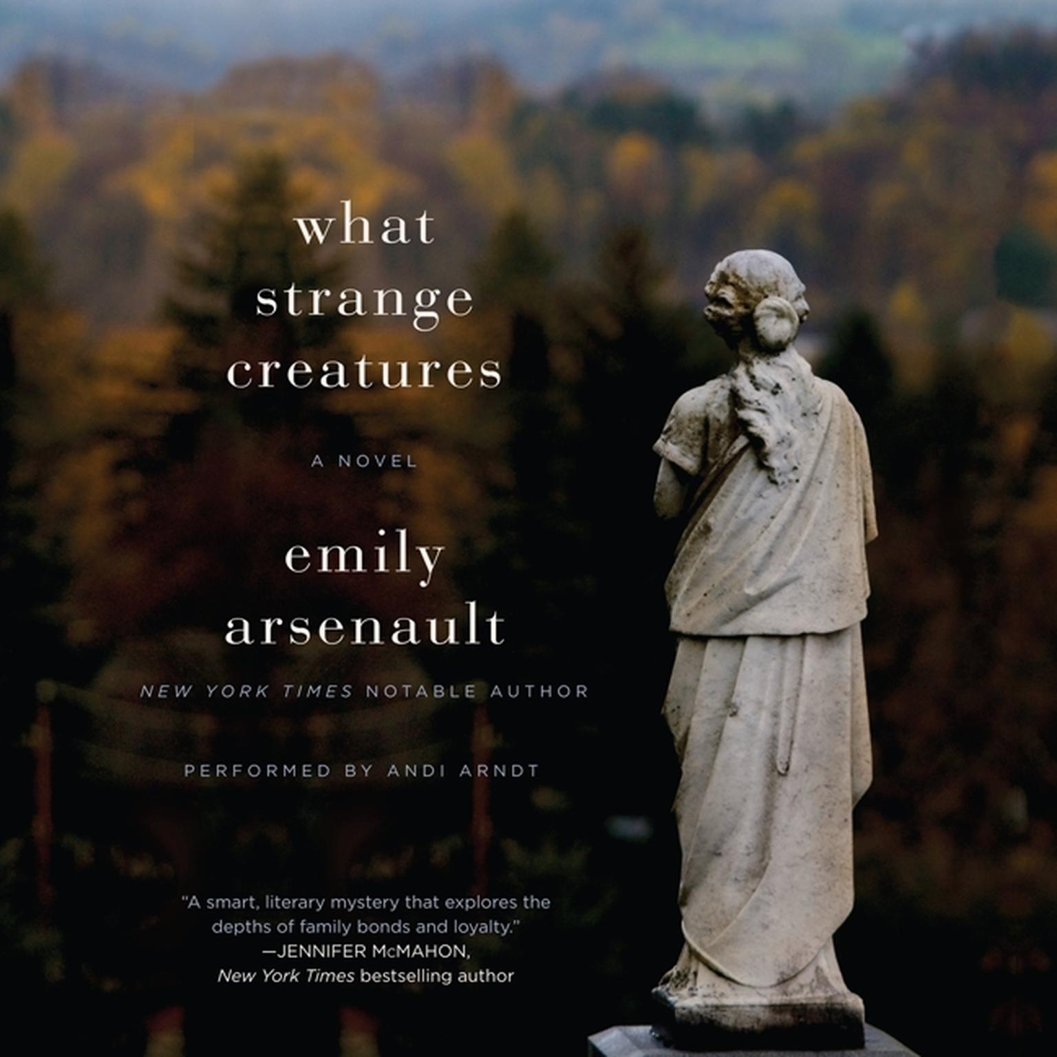 What Strange Creatures: A Novel Audiobook, by Emily Arsenault