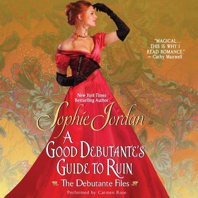 A Good Debutantes Guide to Ruin: The Debutante Files Audiobook, by Sophie Jordan