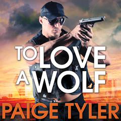 To Love A Wolf Audiobook, by Paige Tyler