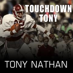 Touchdown Tony: Running with a Purpose Audiobook, by Tony Nathan