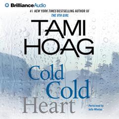 Cold Cold Heart Audiobook, by Tami Hoag