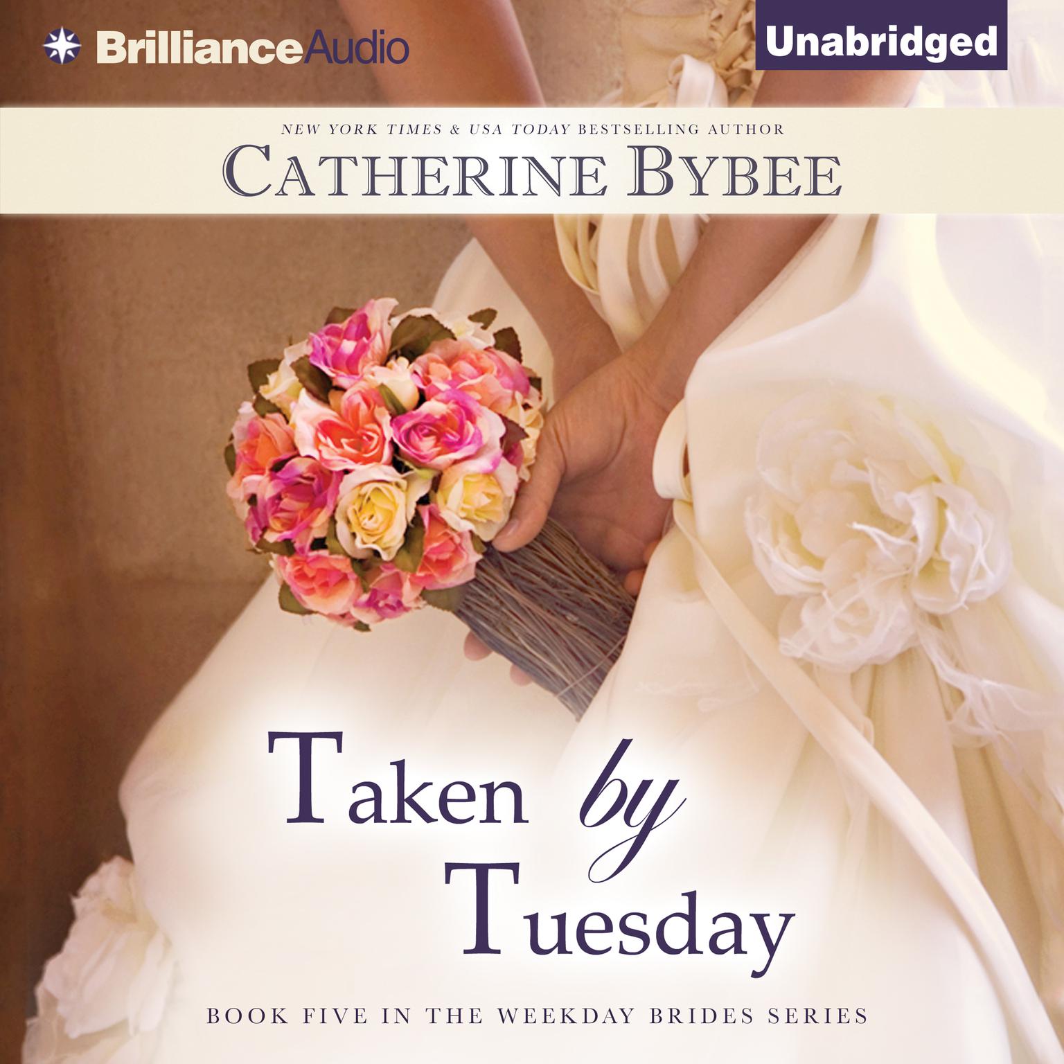 Taken by Tuesday Audiobook, by Catherine Bybee