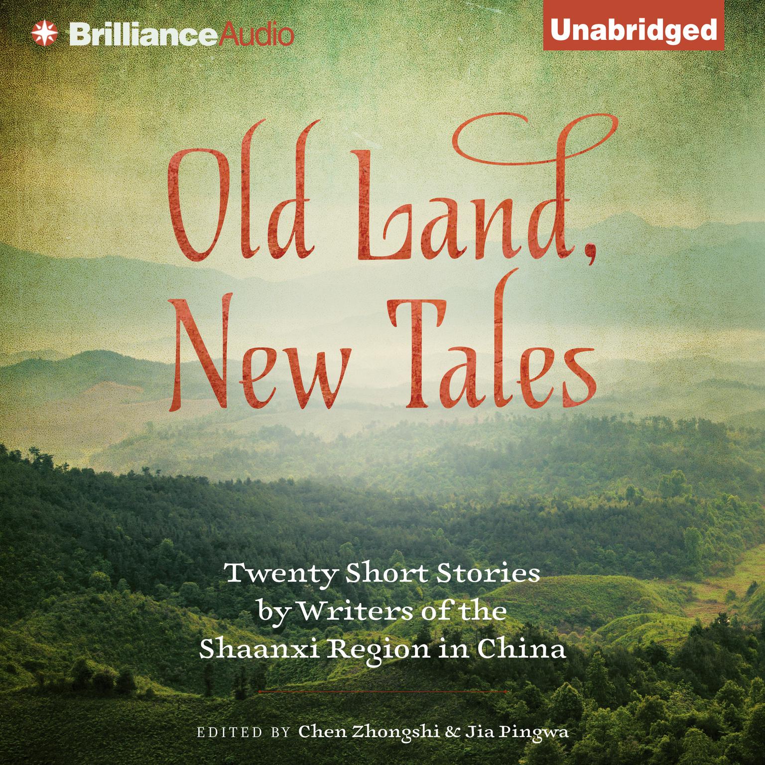 Old Land, New Tales: Twenty Short Stories by Writers of the Shaanxi Region in China Audiobook, by Chen Zhongshi