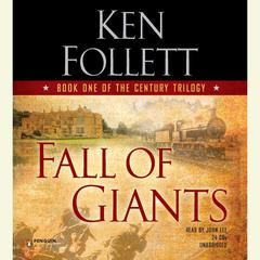 Fall of Giants: Book One of the Century Trilogy Audiobook, by Ken Follett