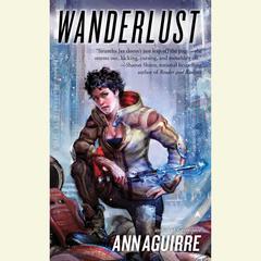 Wanderlust Audiobook, by Ann Aguirre