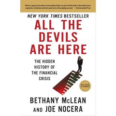 All the Devils Are Here: The Hidden History of the Financial Crisis Audiobook, by Bethany McLean