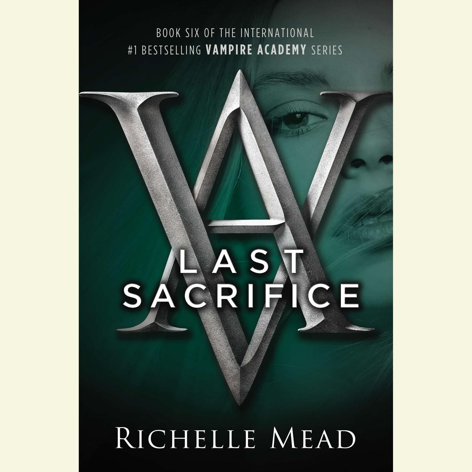 Last Sacrifice: A Vampire Academy Novel Audiobook, by Richelle Mead