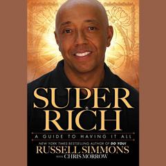 Super Rich: A Guide to Having It All Audiobook, by Russell Simmons