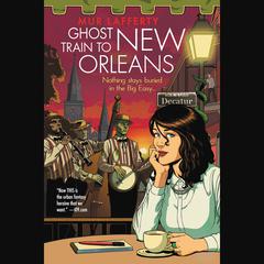 Ghost Train to New Orleans Audiobook, by Mur Lafferty
