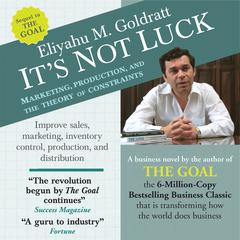 It's Not Luck: Marketing, Production, and the Theory of Constraints Audiobook, by Eliyahu M. Goldratt