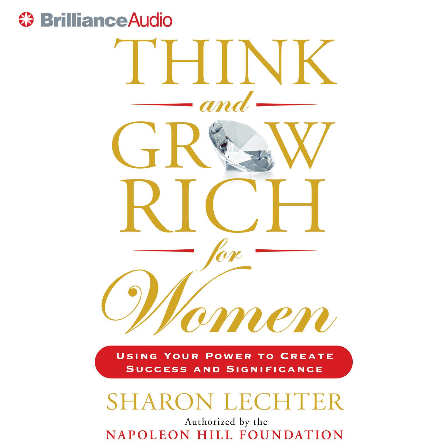 Think and Grow Rich for Women (Abridged): Using Your Power to Create Success and Significance Audiobook, by Sharon Lechter